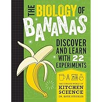 The Biology of Bananas (Curious World of Kitchen Science) The Biology of Bananas (Curious World of Kitchen Science) Paperback