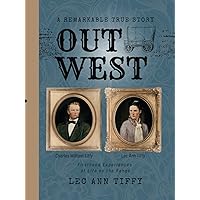 Out West: A Remarkable True Story Out West: A Remarkable True Story Hardcover