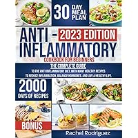 Anti-Inflammatory Cookbook for Beginners: The complete guide to the anti-inflammatory diet, with many healthy recipes to reduce inflammation, balance hormones, and live a healthy life. Anti-Inflammatory Cookbook for Beginners: The complete guide to the anti-inflammatory diet, with many healthy recipes to reduce inflammation, balance hormones, and live a healthy life. Paperback