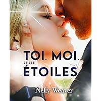 Toi. Moi. Et les étoiles T1 (French Edition) Toi. Moi. Et les étoiles T1 (French Edition) Kindle Paperback