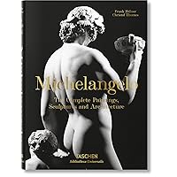 Michelangelo: The Complete Paintings, Sculptures and Architecture, 1475-1654 Michelangelo: The Complete Paintings, Sculptures and Architecture, 1475-1654 Hardcover