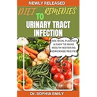 DIET REMEDIES TO URINARY TRACT INFECTION DIET REMEDIES TO URINARY TRACT INFECTION Kindle Paperback