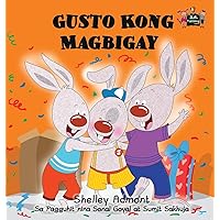 Gusto Kong Magbigay: I Love to Share (Tagalog Edition) (Tagalog Bedtime Collection) Gusto Kong Magbigay: I Love to Share (Tagalog Edition) (Tagalog Bedtime Collection) Hardcover Paperback