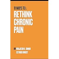 11 Ways to Rethink Chronic Pain 11 Ways to Rethink Chronic Pain Kindle Audible Audiobook