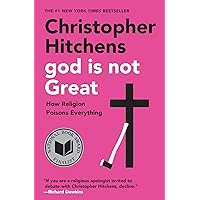 God Is Not Great: How Religion Poisons Everything God Is Not Great: How Religion Poisons Everything Kindle Audible Audiobook Paperback Hardcover Audio CD