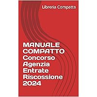 MANUALE COMPATTO Concorso Agenzia Entrate Riscossione 2024 (Italian Edition) MANUALE COMPATTO Concorso Agenzia Entrate Riscossione 2024 (Italian Edition) Kindle Paperback