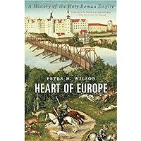 Heart of Europe: A History of the Holy Roman Empire Heart of Europe: A History of the Holy Roman Empire Paperback Kindle Audible Audiobook Hardcover Audio CD