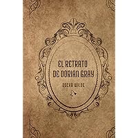 El retrato de Dorian Gray (Spanish Edition) El retrato de Dorian Gray (Spanish Edition) Hardcover Kindle Audible Audiobook Paperback Textbook Binding