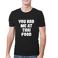 You Had Me At THAI FOOD - A Soft & Comfortable Men's T-Shirt