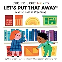 Let's Put That Away! My First Book of Organizing: A Home Edit Board Book for Kids (The Home Edit for Kids) Let's Put That Away! My First Book of Organizing: A Home Edit Board Book for Kids (The Home Edit for Kids) Board book Kindle