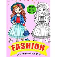 Fashion Coloring Book for Girls Ages 8-12 years old: Activity Book For Girls Ages 8-12 Years Old: Fashion Coloring Book for Girls: Celebrate Diversity ... Pages for Girls, Kids, Teens and Women Fashion Coloring Book for Girls Ages 8-12 years old: Activity Book For Girls Ages 8-12 Years Old: Fashion Coloring Book for Girls: Celebrate Diversity ... Pages for Girls, Kids, Teens and Women Paperback