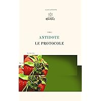 ANTIDOTE: LE PROTOCOLE (French Edition)