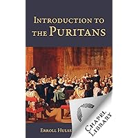 Introduction to the Puritans Introduction to the Puritans Kindle Paperback