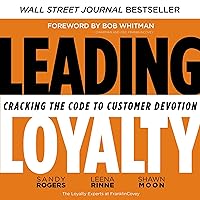 Leading Loyalty: Cracking the Code to Customer Devotion Leading Loyalty: Cracking the Code to Customer Devotion Audible Audiobook Hardcover Kindle Audio CD