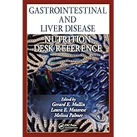 Gastrointestinal and Liver Disease Nutrition Desk Reference Gastrointestinal and Liver Disease Nutrition Desk Reference Hardcover Kindle