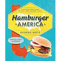 Hamburger America: A State-By-State Guide to 200 Great Burger Joints Hamburger America: A State-By-State Guide to 200 Great Burger Joints Paperback Kindle