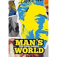 MAN'S WORLD: The Final Digest (MAN'S WORLD Digests) MAN'S WORLD: The Final Digest (MAN'S WORLD Digests) Paperback