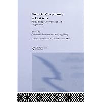 Financial Governance in East Asia: Policy Dialogue, Surveillance and Cooperation (Routledge Studies in the Growth Economies of Asia) Financial Governance in East Asia: Policy Dialogue, Surveillance and Cooperation (Routledge Studies in the Growth Economies of Asia) Kindle Hardcover Paperback