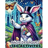 Magie de Pâques - Grand Cahier de Jeux spécial Pâques - Plus de 180 Activités pour les 6 - 12 ans - Charades, Devinettes, Coloriages, Cherche et ... des lapins de Pâques (French Edition) Magie de Pâques - Grand Cahier de Jeux spécial Pâques - Plus de 180 Activités pour les 6 - 12 ans - Charades, Devinettes, Coloriages, Cherche et ... des lapins de Pâques (French Edition) Paperback