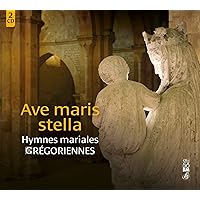 Ave maris stella: Hymnes mariales grégoriennes Ave maris stella: Hymnes mariales grégoriennes Audio CD