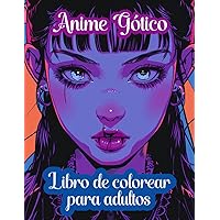 Libro de colorear para adultos Anime Gótico: retratos femeninos de estilo manga con un toque gótico y alternativo (Spanish Edition)