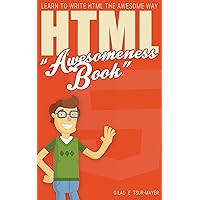 HTML: HTML Awesomeness Book HTML: HTML Awesomeness Book Kindle Paperback