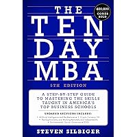 The Ten-Day MBA 5th Ed.: A Step-by-Step Guide to Mastering the Skills Taught in America's Top Business Schools The Ten-Day MBA 5th Ed.: A Step-by-Step Guide to Mastering the Skills Taught in America's Top Business Schools Kindle Hardcover Audio CD