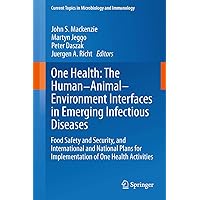 One Health: The Human-Animal-Environment Interfaces in Emerging Infectious Diseases: Food Safety and Security, and International and National Plans for ... in Microbiology and Immunology Book 366) One Health: The Human-Animal-Environment Interfaces in Emerging Infectious Diseases: Food Safety and Security, and International and National Plans for ... in Microbiology and Immunology Book 366) Kindle Hardcover Paperback
