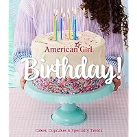 American Girl Birthday!: Cakes, Cupcakes & Specialty Treats American Girl Birthday!: Cakes, Cupcakes & Specialty Treats Hardcover Kindle