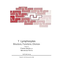 T Lymphocytes: Structure, Function, Choices (Nato Science Series: A:) T Lymphocytes: Structure, Function, Choices (Nato Science Series: A:) Hardcover Paperback