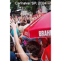 Carnaval SP, 2024 (Alexandre Siqueira, Street Photography) (Portuguese Edition)
