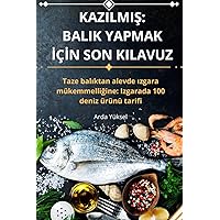KazilmiŞ: Balik Yapmak İçİn Son Kilavuz (Turkish Edition)