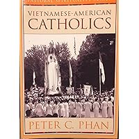 Vietnamese-American Catholics (Ethnic American Pastoral Spirituality) Vietnamese-American Catholics (Ethnic American Pastoral Spirituality) Paperback Mass Market Paperback