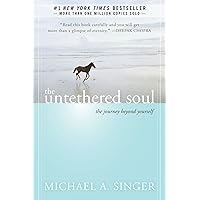 The Untethered Soul: The Journey Beyond Yourself The Untethered Soul: The Journey Beyond Yourself Paperback Kindle Audible Audiobook Hardcover Audio CD
