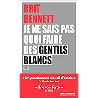 Je ne sais pas quoi faire des gentils blancs (French Edition)