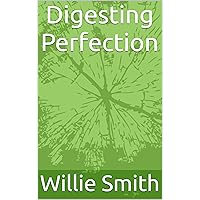 Digesting Perfection Digesting Perfection Kindle Hardcover Paperback