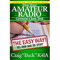 Pass Your Amateur Radio General Class Test - The Easy Way: 2023-2027 Edition (EasyWayHamBooks) Pass Your Amateur Radio General Class Test - The Easy Way: 2023-2027 Edition (EasyWayHamBooks) Paperback Kindle