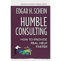 Humble Consulting: How to Provide Real Help Faster Humble Consulting: How to Provide Real Help Faster Paperback Audible Audiobook Kindle Audio CD