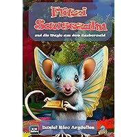 Flitzi Sausezahn: und die Magie aus dem Zauberwald (German Edition) Flitzi Sausezahn: und die Magie aus dem Zauberwald (German Edition) Kindle Hardcover Paperback