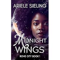 Midnight Wings: A Science Fiction Retelling of Cinderella. (Rove City Book 1) Midnight Wings: A Science Fiction Retelling of Cinderella. (Rove City Book 1) Kindle Paperback