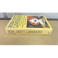 3024 Dirty Limericks: The Largest Compilation of Original Limericks Ever Published in One Volume 3024 Dirty Limericks: The Largest Compilation of Original Limericks Ever Published in One Volume Hardcover