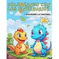 Coloreando con los dinosaurios: y Explorando las emociones. (Learning with Dinosaurs) (Spanish Edition)