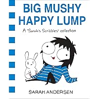 Big Mushy Happy Lump: A Sarah's Scribbles Collection (Volume 2) Big Mushy Happy Lump: A Sarah's Scribbles Collection (Volume 2) Paperback Kindle