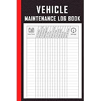 Vehicle Maintenance Log Book: Repair and Service Record Log Book for Cars | Car Maintenance Log Book | Automotive Service Record Book | Oil Change ... Diary | Cars, Trucks, And Other Vehicles.