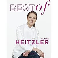 Best of Claire Heitzler (French Edition) Best of Claire Heitzler (French Edition) Kindle Hardcover