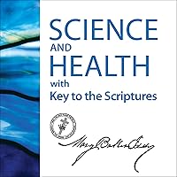 Science and Health with Key to the Scriptures Science and Health with Key to the Scriptures Audible Audiobook