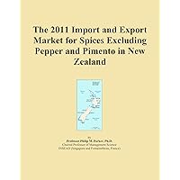 The 2011 Import and Export Market for Spices Excluding Pepper and Pimento in New Zealand