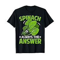 Spinach is The Always Answer Costume Salad Vegan Spinach T-Shirt