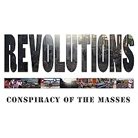 Revolutions: Conspiracy Of The Masses
