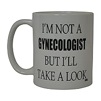 Rogue River Tactical Best Funny Dirty Coffee Mug - I'M Not a Gynecologist Sarcastic Novelty Cup, Gag Gift Idea for Men, 11 Oz, White